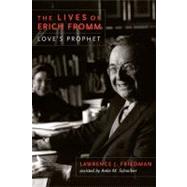 The Lives of Erich Fromm: Love's Prophet 9780231162586