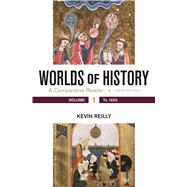 Worlds of History, Volume 1 A Comparative Reader, to 1550 9781319032586