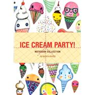 Ice Cream Party! Notebook Collection 9781452142586