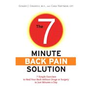 The 7-Minute Back Pain Solution 7 Simple Exercises to Heal Your Back Without Drugs or Surgery in Just Minutes a Day 9780373892587