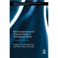 Real Governance and Practical Norms in Sub-Saharan Africa: The game of the rules 9781138852587