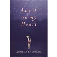 Lay It on My Heart 9780151012589