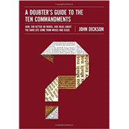 A Doubter's Guide to the Ten Commandments 9780310522591
