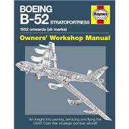 Boeing B-52 Stratofortress: 1952 Onwards (All Marks) 9780857332592