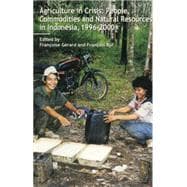 Agriculture in Crisis: People, Commodities and Natural Resources in Indonesia 1996-2001 9781138862593
