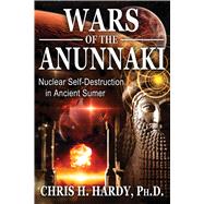Wars of the Anunnaki 9781591432593