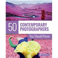 50 Contemporary Photographers You Should Know 9783791382593