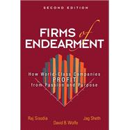 Firms of Endearment How World-Class Companies Profit from Passion and Purpose 9780133382594