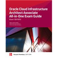 Oracle Cloud Infrastructure Architect Associate All-in-One Exam Guide (Exam 1Z0-1072) 9781260452594