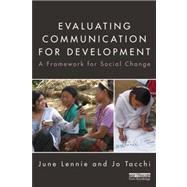 Evaluating Communication for Development: A Framework for Social Change 9780415522595