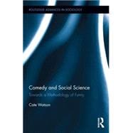 Comedy and Social Science: Towards a Methodology of Funny 9781138842595