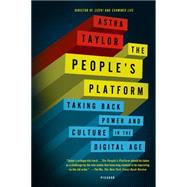 The People's Platform Taking Back Power and Culture in the Digital Age 9781250062598