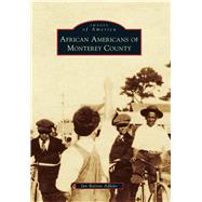 African Americans of Monterey County 9781467132602