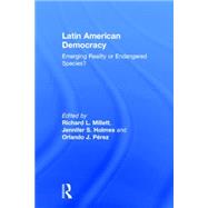 Latin American Democracy: Emerging Reality or Endangered Species? 9780415732604