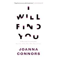 I Will Find You A Reporter Investigates the Life of the Man Who Raped Her 9780802122605