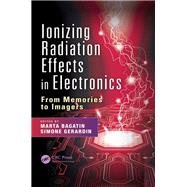 Ionizing Radiation Effects in Electronics: From Memories to Imagers 9781498722605