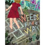 Weeds Find a Way 9781442412606