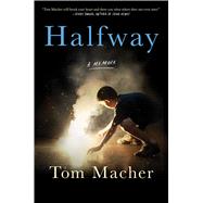 Halfway A Memoir 9781501112607