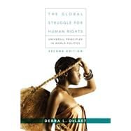 The Global Struggle for Human Rights Universal Principles in World Politics 9781285462608