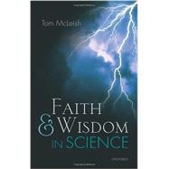 Faith and Wisdom in Science 9780198702610