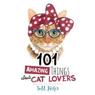 101 Amazing Things About Cat Lovers 9781424552610