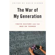 The War of My Generation: Youth Culture and the War on Terror 9780813572611