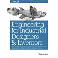 Engineering for Industrial Designers and Inventors 9781491932612