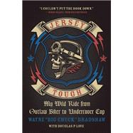 Jersey Tough My Wild Ride from Outlaw Biker to Undercover Cop 9781770412613
