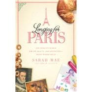 Longing for Paris: One Woman’s Search for Joy, Beauty, and Adventure Right Where She Is 9781414372617