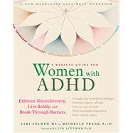 A Radical Guide for Women With ADHD 9781684032617