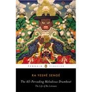 The All-pervading Melodious Drumbeat: The Life of Ra Lotsawa 9780142422618