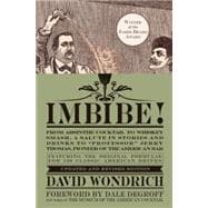 Imbibe! From Absinthe Cocktail to Whiskey Smash, a Salute in Stories and Drinks to Professor Jerry Thomas, Pioneer of the American Bar 9780399172618