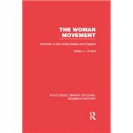 The Woman Movement: Feminism in the United States and England 9780415752619