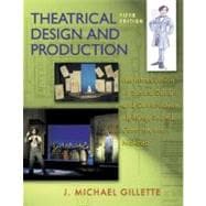 Theatrical Design and Production : An Introduction to Scene Design and Construction, Lighting, Sound, Costume, and Makeup 9780072562620
