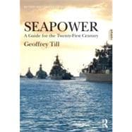 Seapower: A Guide for the Twenty-First Century 9780415622622