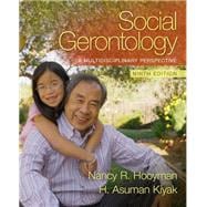 Social Gerontology A Multidisciplinary Perspective with MySocKit 9780205802623