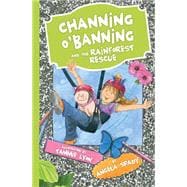 Channing O'banning and the Rainforest Rescue 9780718032623