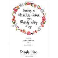 Having a Martha Home the Mary Way 9781414372624