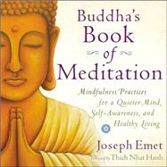 Buddha's Book of Meditation Mindfulness Practices for a Quieter Mind, Self-Awareness, and Healthy Living 9780399172625