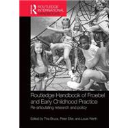 Routledge International Handbook of Froebel and Early Childhood Practice: Re-articulating research and policy 9781138672628