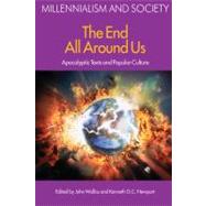 The End All Around Us: Apocalyptic Texts and Popular Culture 9781845532628