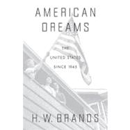 American Dreams : The United States since 1945 9781594202629