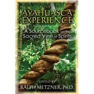 The Ayahuasca Experience 9781620552629