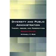 Diversity and Public Administration: Theory, Issues, and Perspectives 9780765622631
