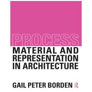Process: Material and Representation in Architecture 9780415522632