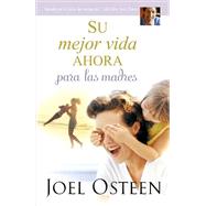 Su mejor vida ahora para las madres 9781455562633