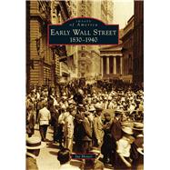 Early Wall Street: 1830-1940 9781467122634