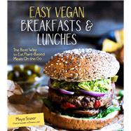 Easy Vegan Breakfasts & Lunches The Best Way to Eat Plant-Based Meals On the Go 9781624142635