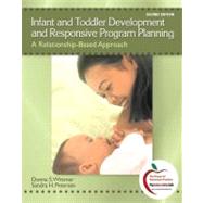 Infant and Toddler Development and Responsive Program Planning : A Relationship-Based Approach 9780137152636