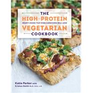 The High-Protein Vegetarian Cookbook 9781581572636